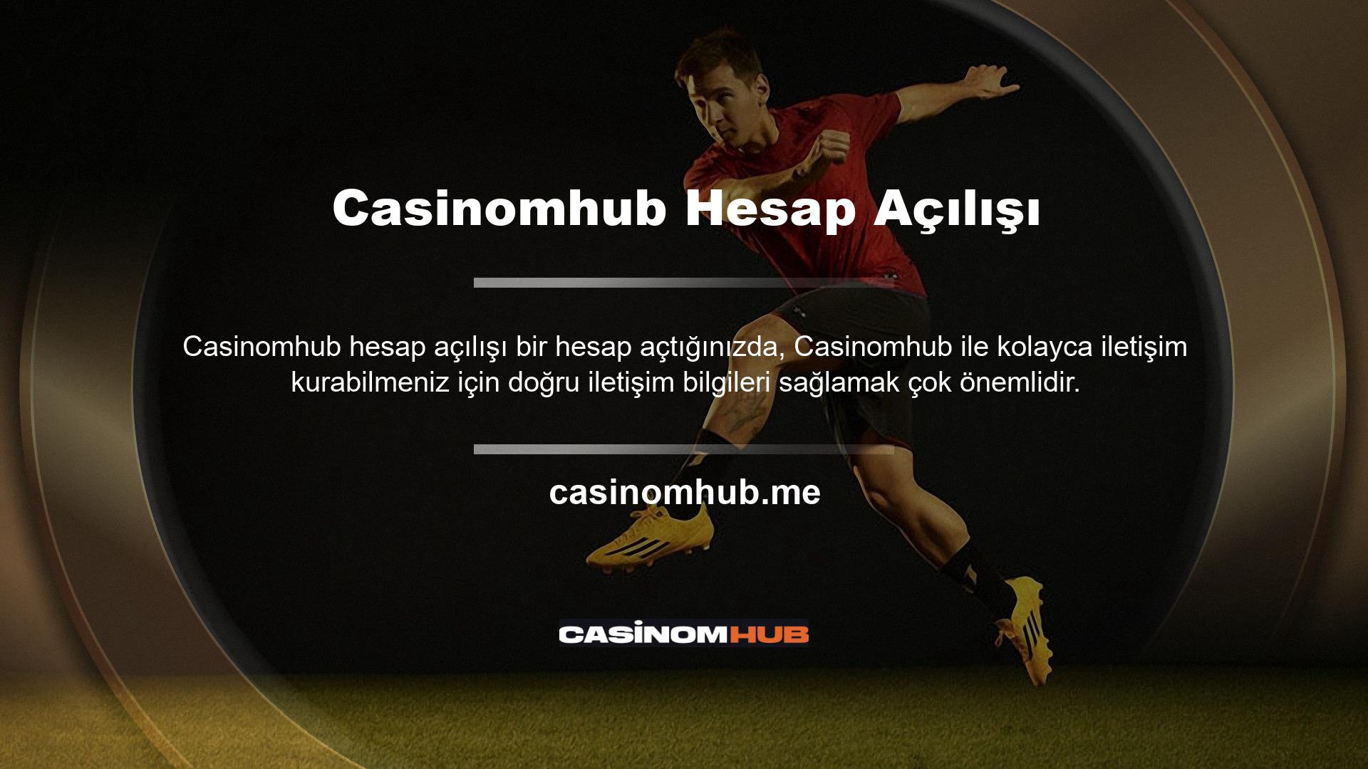 Buna ek olarak, bir hesap açarken iletişim bilgileriniz, özel Casinomhub faaliyetleri hakkında sizinle iletişim kurmamız ve çeşitli ödül fırsatlarından yararlanmamız için temel temeldir